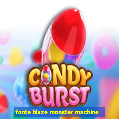 fonte blaze monster machine