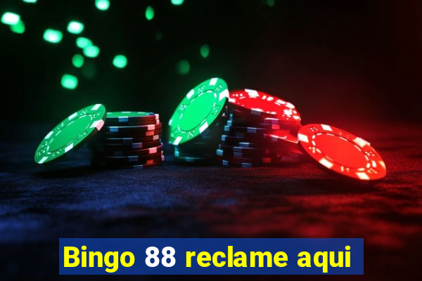 Bingo 88 reclame aqui
