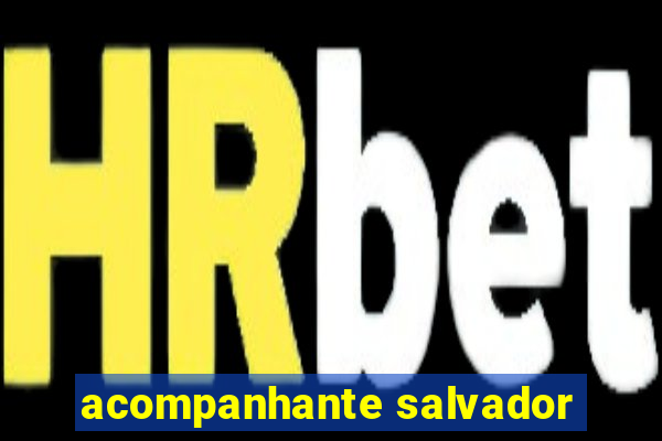 acompanhante salvador