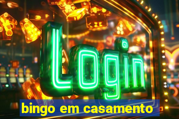 bingo em casamento