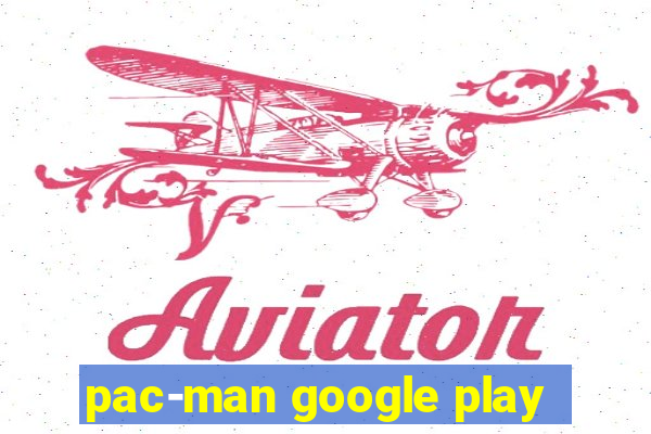 pac-man google play