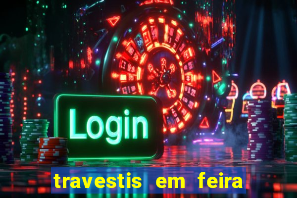 travestis em feira de santana