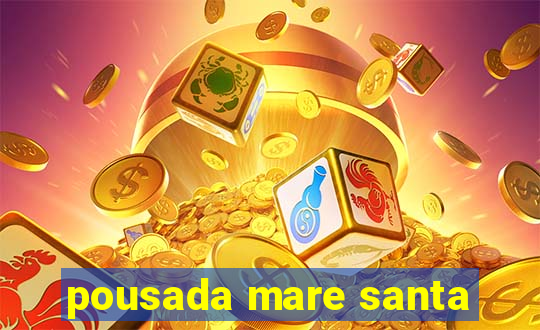 pousada mare santa
