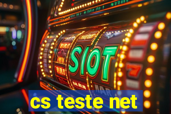 cs teste net