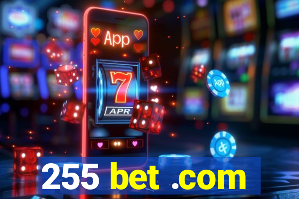 255 bet .com