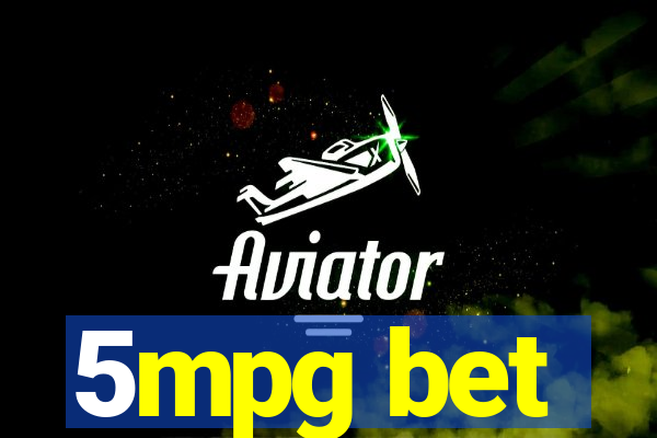 5mpg bet
