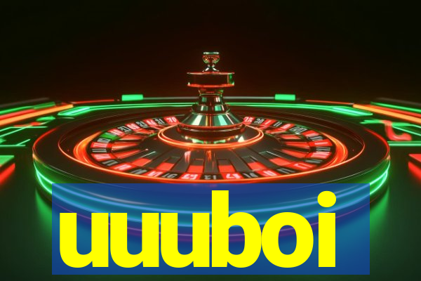 uuuboi