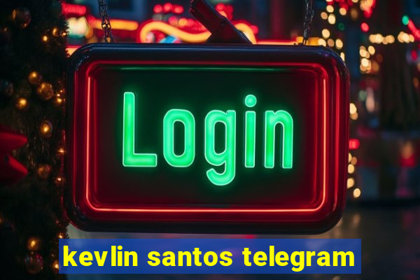 kevlin santos telegram