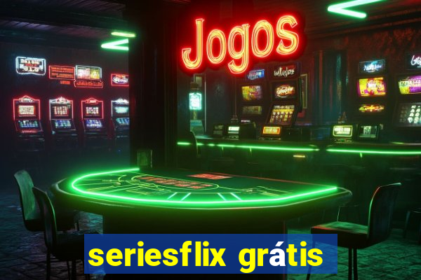 seriesflix grátis