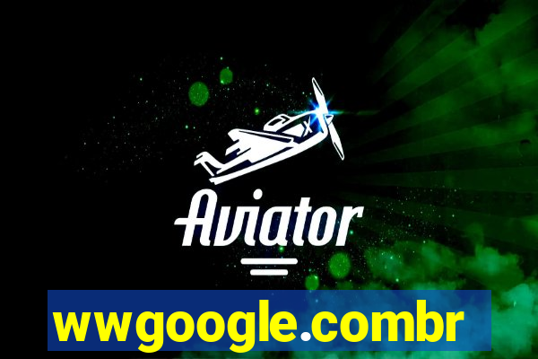 wwgoogle.combr
