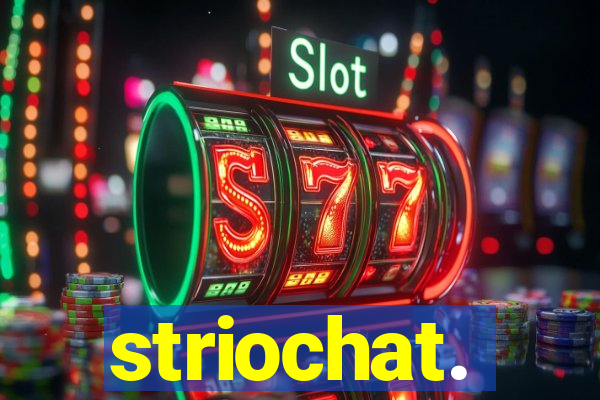 striochat.