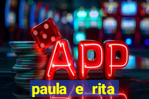 paula e rita compraram muitas cartelas no bingo