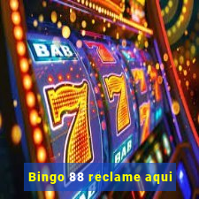 Bingo 88 reclame aqui