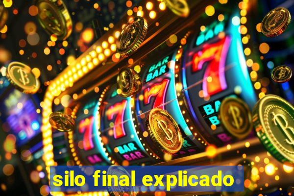 silo final explicado