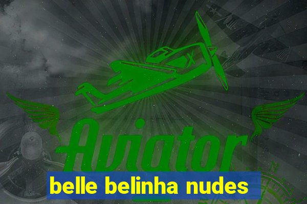 belle belinha nudes