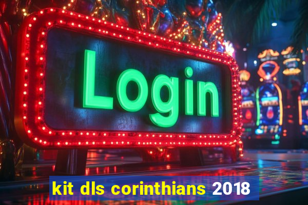 kit dls corinthians 2018