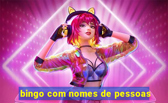 bingo com nomes de pessoas