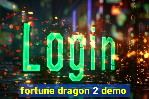 fortune dragon 2 demo