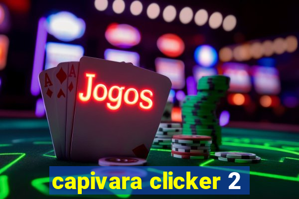capivara clicker 2