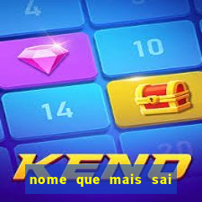nome que mais sai na rifa
