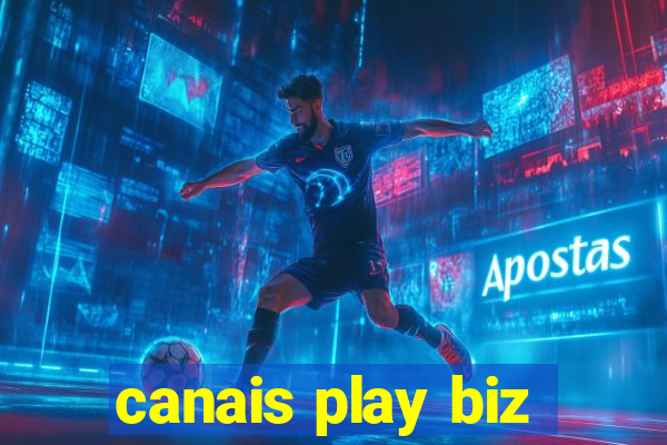 canais play biz