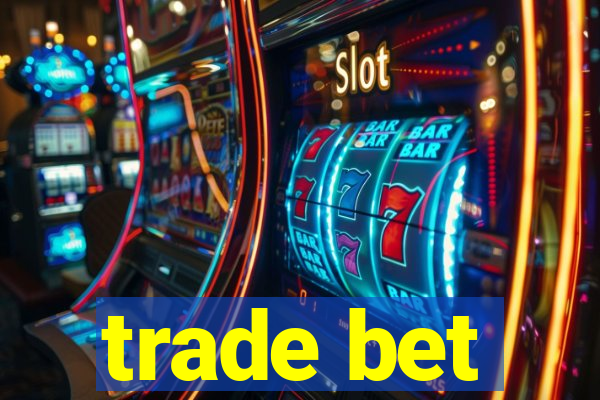 trade bet