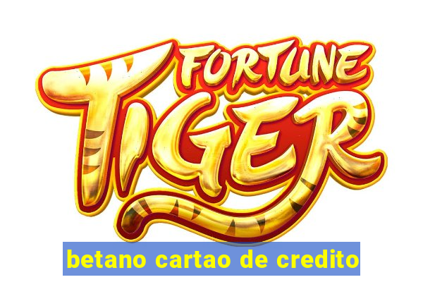 betano cartao de credito