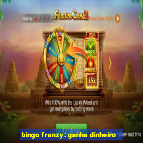bingo frenzy: ganhe dinheiro