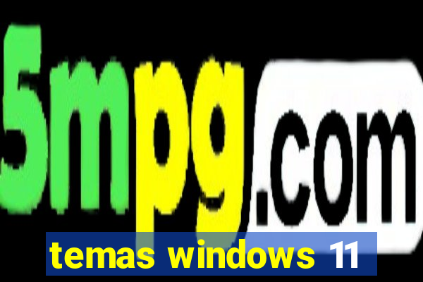 temas windows 11