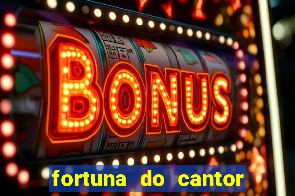 fortuna do cantor sorocaba 2024