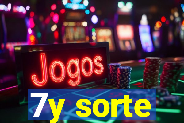 7y sorte