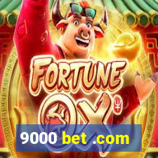 9000 bet .com