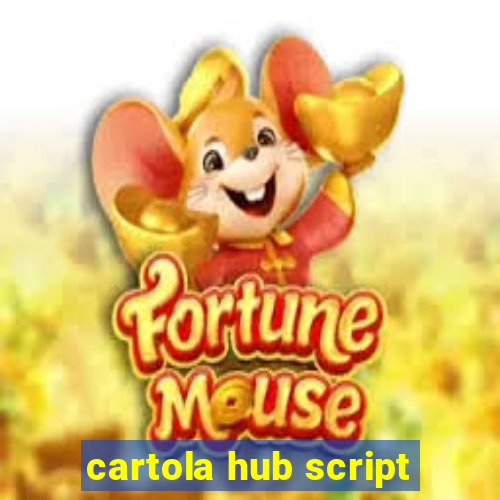 cartola hub script