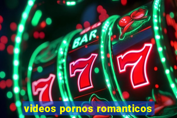 videos pornos romanticos