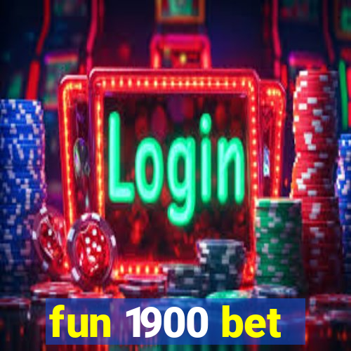 fun 1900 bet