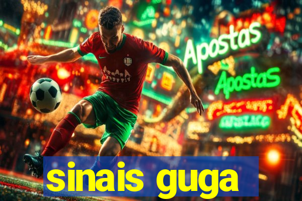 sinais guga