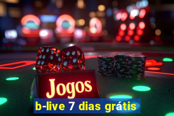 b-live 7 dias grátis