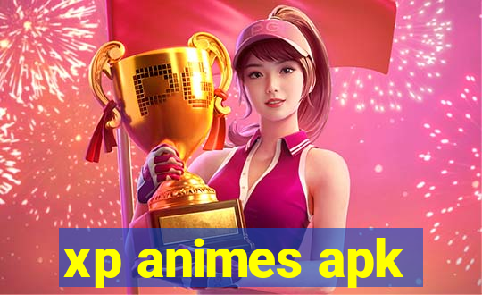 xp animes apk