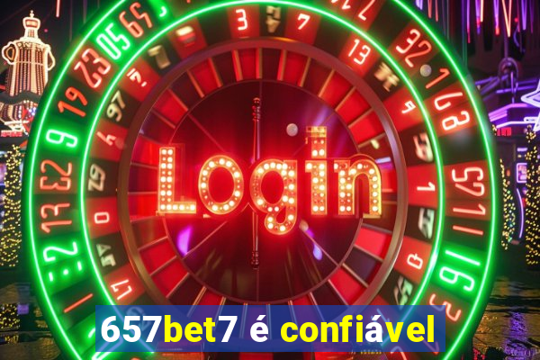 657bet7 é confiável