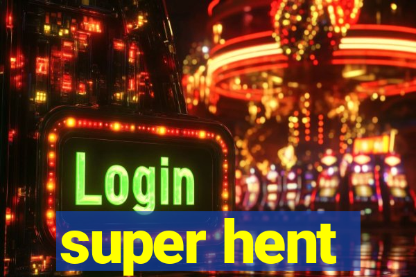 super hent