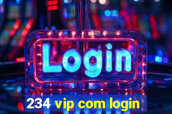 234 vip com login