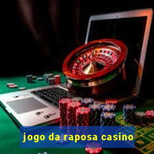jogo da raposa casino