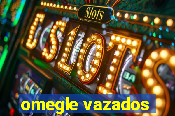 omegle vazados