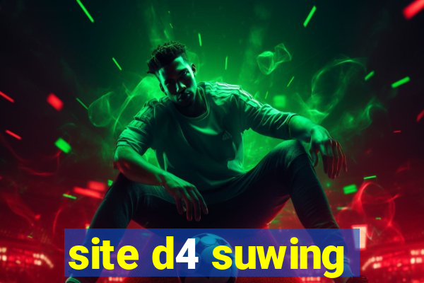 site d4 suwing