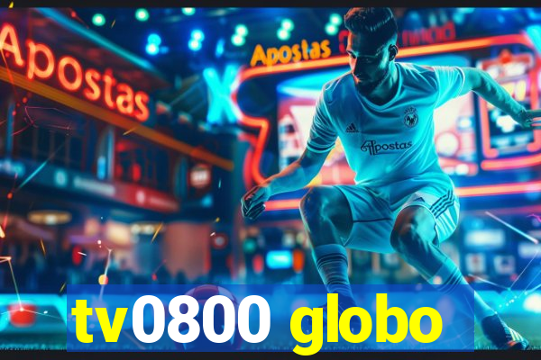 tv0800 globo