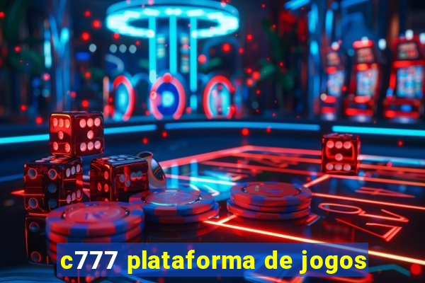 c777 plataforma de jogos