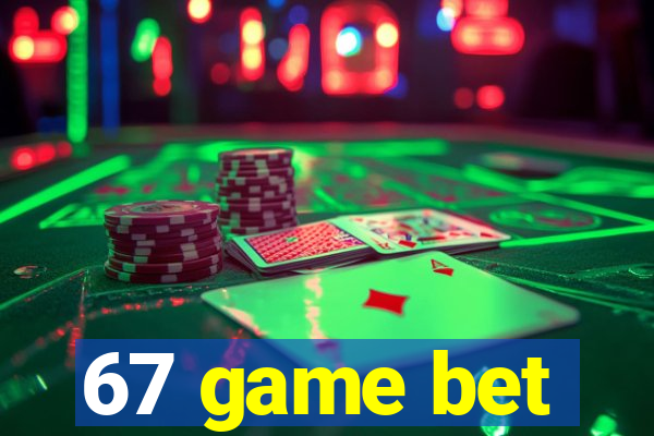 67 game bet