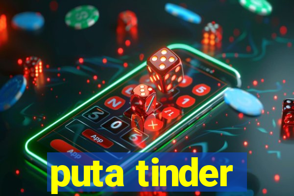 puta tinder