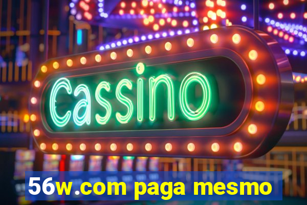 56w.com paga mesmo