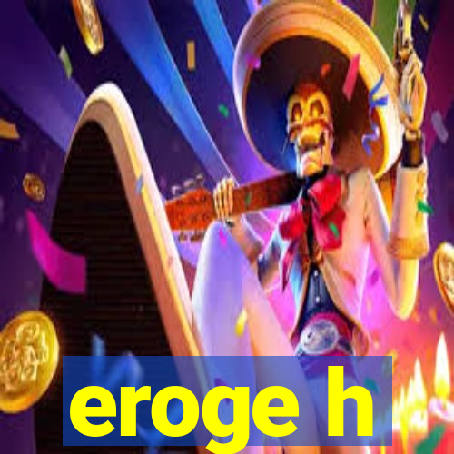 eroge h
